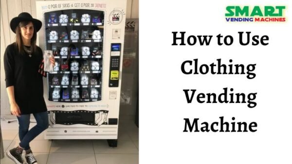 How To Use Clothing Vending Machine Smartvendingmachines