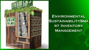 Environmental SustainabilitySmart Inventory Management