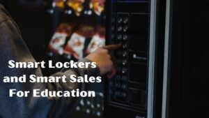 Smart Lockers and Smart Sales For Education