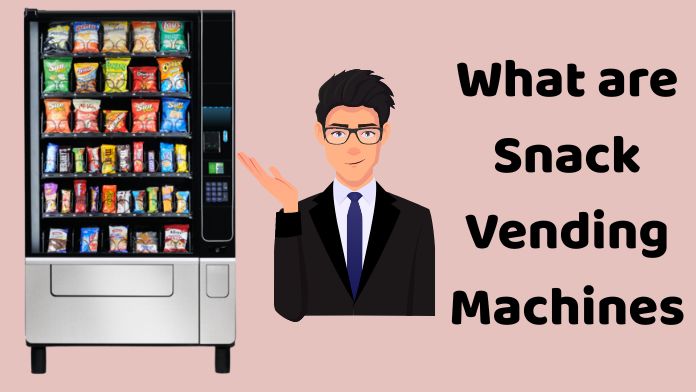 What are Snack Vending Machines